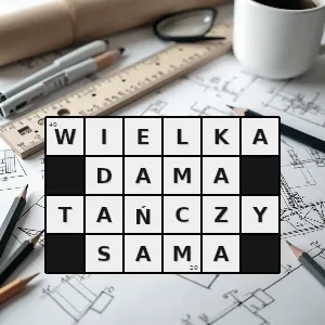 Hasło krzyżówkowe piosenka anny jantar - wielka dama tańczy sama – rozwiązanie, synonimy, podpowiedzi i definicje krzyżówkowe